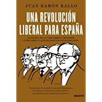 Una revolución liberal para España: Anatomía de un país libre y próspero: ¿cómo sería y qué beneficios obtendríamos…
